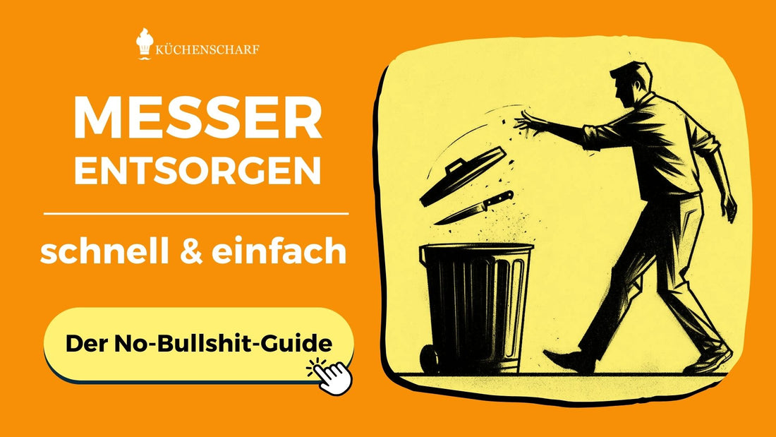 Messer entsorgen: Der flotte No-Bullshit Guide